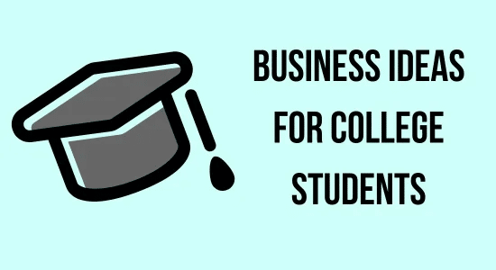 College students small business ideas