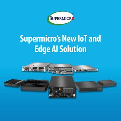 Supermicro Unveils Game-Changing IoT Systems for Edge Applications